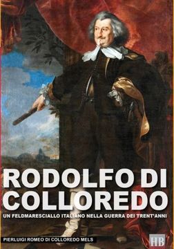 portada Rodolfo di Colloredo. Un Feldmaresciallo italiano nella Guerra dei Trent'anni: Volume 5 (Historical Byographies)