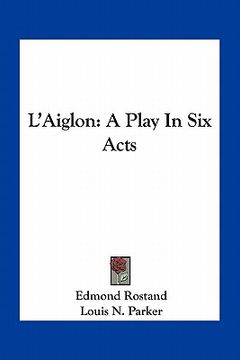 portada l'aiglon: a play in six acts