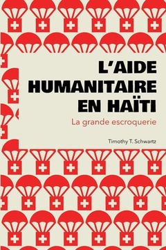 portada L'aide humanitaire en Haïti: La grande escroquerie (in French)