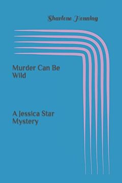 portada Murder can be Wild (a Jessica Star Mystery) (en Inglés)