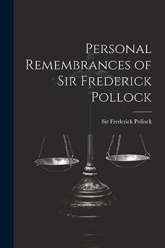 portada Personal Remembrances of sir Frederick Pollock