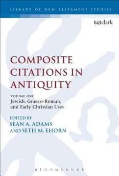 portada Composite Citations in Antiquity: Volume One: Jewish, Graeco-Roman, and Early Christian Uses (en Inglés)