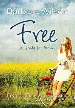 portada Free for Women; Finding Freedom and Healing for Your Past (en Inglés)
