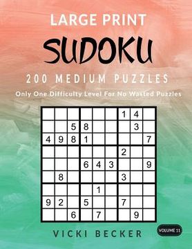 portada Large Print Sudoku 200 Medium Puzzles: Only One Difficulty Level For No Wasted Puzzles