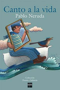 portada Canto a la Vida: Pablo Neruda