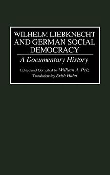 portada Wilhelm Liebknecht and German Social Democracy: A Documentary History 