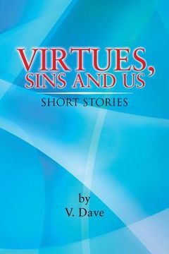 portada Virtues, Sins and Us: Short Stories (en Inglés)