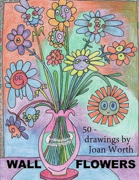 portada Wall Flowers: 50 pictures ready for colored pencils (en Inglés)