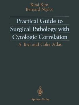 portada Practical Guide to Surgical Pathology with Cytologic Correlation: A Text and Color Atlas