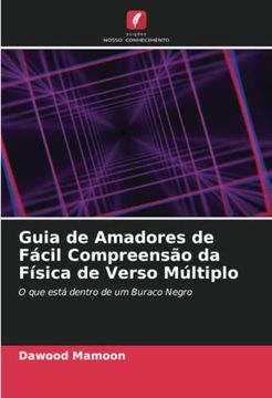 portada Guia de Amadores de Fácil Compreensão da Física de Verso Múltiplo: O que Está Dentro de um Buraco Negro (en Portugués)