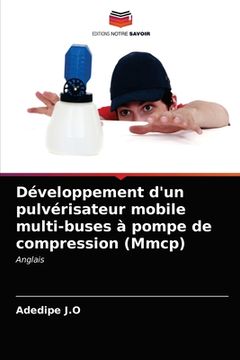 portada Développement d'un pulvérisateur mobile multi-buses à pompe de compression (Mmcp) (in French)