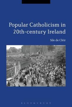 portada Popular Catholicism in 20th-Century Ireland: Locality, Identity and Culture (en Inglés)