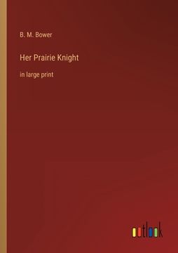 portada Her Prairie Knight: in large print (en Inglés)