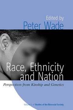 portada Race, Ethnicity, and Nation: Perspectives From Kinship and Genetics (Studies of the Biosocial Society) (in English)