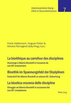 portada La bioéthique au carrefour des disciplines- Bioethik im Spannungsfeld der Disziplinen - La bioetica crocevia delle discipline: Hommage à Alberto Bondo (en Francés)