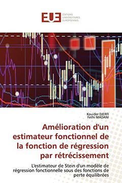 portada Amélioration D'un Estimateur Fonctionnel de la Fonction de Régression par Rétrécissement: L'estimateur de Stein D'un Modèle de Régression Fonctionnelle Sous des Fonctions de Perte Équilibrées (en Francés)