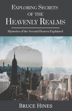 portada Exploring Secrets of the Heavenly Realm: Mysteries of the Second Heaven Explained (in English)