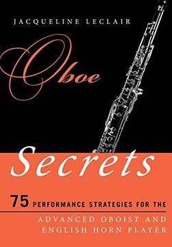 portada Oboe Secrets: 75 Performance Strategies for the Advanced Oboist and English Horn Player (Music Secrets for the Advanced Musician) (en Inglés)