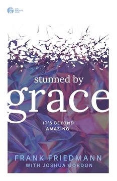 portada Stunned by Grace: it's beyond amazing (in English)
