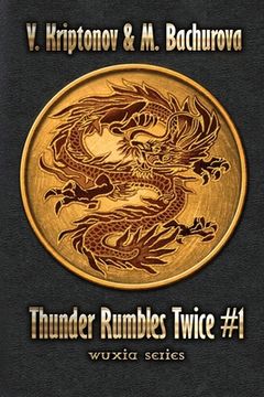 portada Thunder Rumbles Twice (Wuxia Series Book #1) (en Inglés)