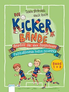 portada Die Kickerbande: Anpfiff für das Siegerteam. Fußballfreunde Halten Zusammen (en Alemán)