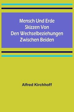 portada Mensch und Erde: Skizzen von den Wechselbeziehungen zwischen beiden (in German)