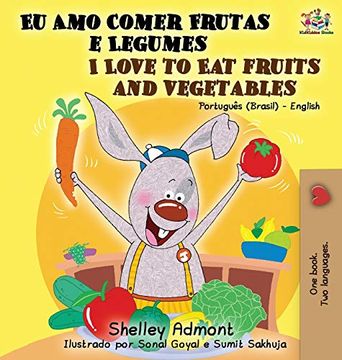portada I Love to eat Fruits and Vegetables (Portuguese English Bilingual Book): Brazilian Portuguese - English (Portuguese English Bilingual Collection) (en Portugués)