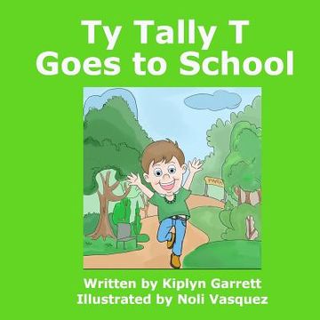 portada Ty Tally T Goes to School (en Inglés)