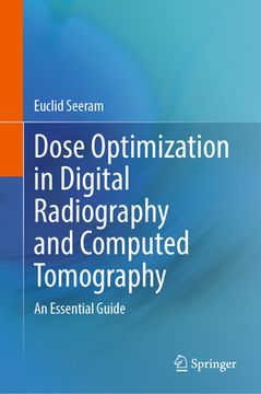 portada Dose Optimization in Digital Radiography and Computed Tomography: An Essential Guide (en Inglés)