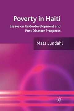 portada Poverty in Haiti: Essays on Underdevelopment and Post Disaster Prospects