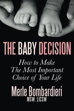portada The Baby Decision: How to Make the Most Important Decision of Your Life (en Inglés)