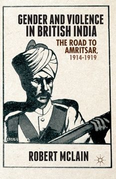 portada Gender and Violence in British India: The Road to Amritsar, 1914-1919 (en Inglés)