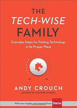 portada The Tech-Wise Family: Everyday Steps for Putting Technology in its Proper Place 