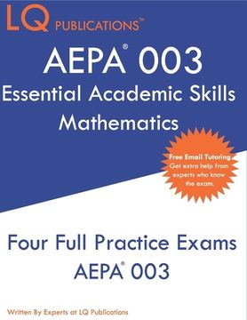 portada AEPA 003 Essential Academic Skills Mathematics: AEPA Essential Academic Skills Mathematics - Free Online Tutoring (in English)
