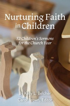 portada Nurturing Faith in Children: 52 Children's Sermons for the Church Year (in English)
