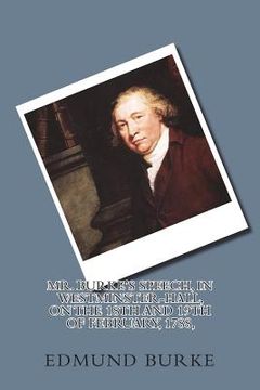 portada Mr. Burke's Speech, in Westminster-Hall, on the 18th and 19th of February, 1788, (en Inglés)