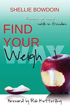 portada Find Your Weigh: Renew Your Mind & Walk in Freedom (en Inglés)