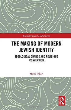 portada The Making of Modern Jewish Identity: Ideological Change and Religious Conversion (Routledge Jewish Studies Series) (en Inglés)