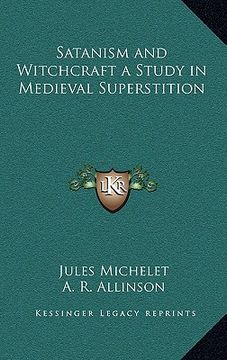 portada satanism and witchcraft a study in medieval superstition (in English)