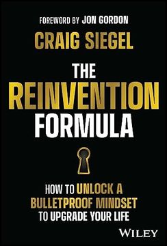portada The Reinvention Formula: How to Unlock a Bulletproof Mindset to Upgrade Your Life (en Inglés)