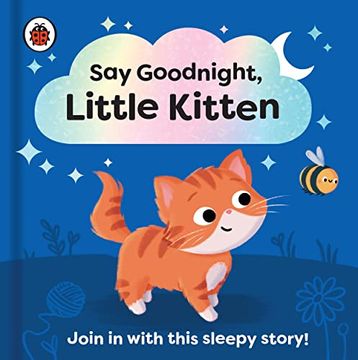 portada Say Goodnight, Little Kitten: Join in With This Sleepy Story for Toddlers
