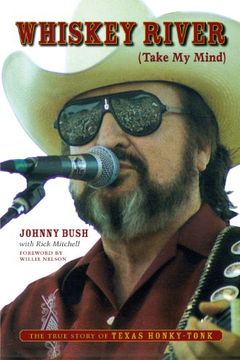 portada Whiskey River (Take my Mind): The True Story of Texas Honky-Tonk (en Inglés)