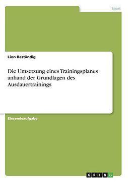 portada Die Umsetzung Eines Trainingsplanes Anhand der Grundlagen des Ausdauertrainings (in German)