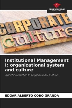 portada Institutional Management I: organizational system and culture (in English)