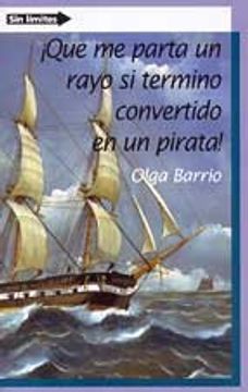 portada Que me parta un rayo si termino convertido en un pirata!/ Lightning strikes me dead if I end become a pirate! (Spanish Edition)