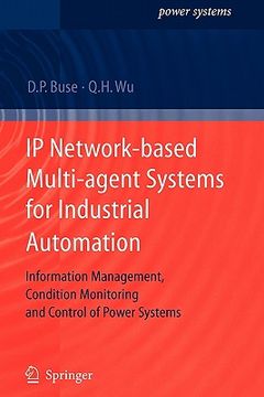 portada ip network-based multi-agent systems for industrial automation: information management, condition monitoring and control of power systems (en Inglés)