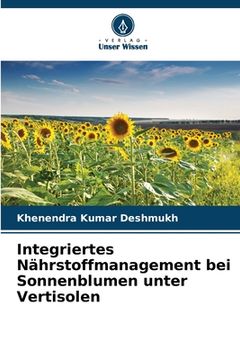 portada Integriertes Nährstoffmanagement bei Sonnenblumen unter Vertisolen (en Alemán)
