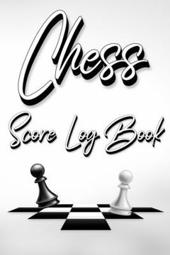 portada Chess Score Log Book: Chess Score Notebook 99 Games Track Your Moves And Analyse Your Strategies: Chess Game Record Keeper Book, Perfect Gif