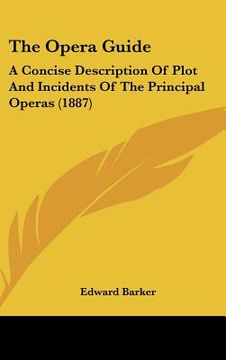 portada the opera guide: a concise description of plot and incidents of the principal operas (1887) (en Inglés)