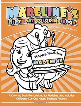 portada Madeline's Birthday Coloring Book Kids Personalized Books: A Coloring Book Personalized for Madeline That Includes Children's cut out Happy Birthday Posters (in English)